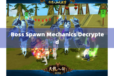 Boss Spawn Mechanics Decrypted Boss Spawn Mechanics Decrypted